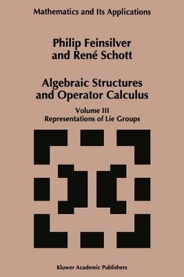 Algebraic Structures and Operators Calculus - Feinsilver, P (Editor), and Schott, Rene (Editor)