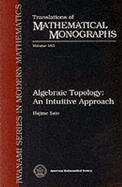 Algebraic Topology: An Intuitive Approach