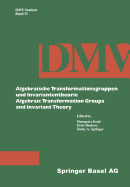 Algebraische Transformationsgruppen Und Invariantentheorie Algebraic Transformation Groups and Invariant Theory