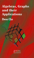 Algebras, Graphs and Their Applications