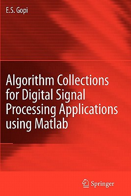 Algorithm Collections for Digital Signal Processing Applications Using Matlab - Gopi, E.S.
