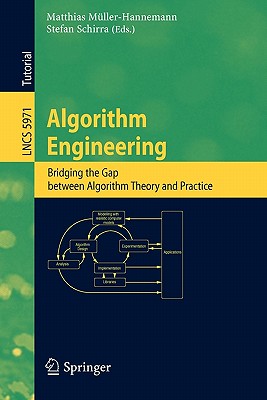Algorithm Engineering: Bridging the Gap Between Algorithm Theory and Practice - M�ller-Hannemann, Matthias (Editor), and Schirra, Stefan (Editor)