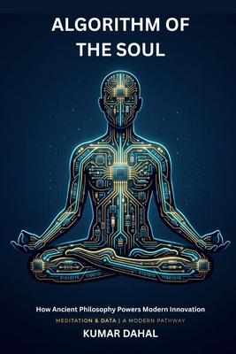 Algorithm of the Soul - Dahal, Kumar