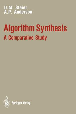 Algorithm Synthesis: A Comparative Study - Steier, David M, and Anderson, A Penny