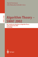 Algorithm Theory - Swat 2002: 8th Scandinavian Workshop on Algorithm Theory, Turku, Finland, July 3-5, 2002 Proceedings