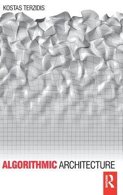 Algorithmic Architecture - Terzidis, Kostas