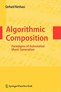 Algorithmic Composition: Paradigms of Automated Music Generation