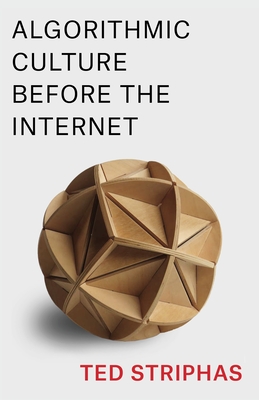 Algorithmic Culture Before the Internet - Striphas, Ted
