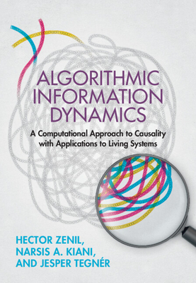 Algorithmic Information Dynamics - Zenil, Hector, and Kiani, Narsis A, and Tegn�r, Jesper