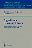 Algorithmic Learning Theory: 11th International Conference, Alt 2000 Sydney, Australia, December 11-13, 2000 Proceedings