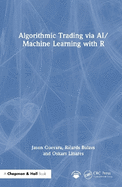 Algorithmic Trading Via Ai/Machine Learning with R