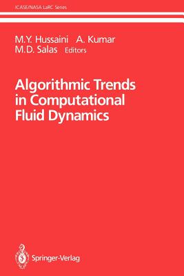 Algorithmic Trends in Computational Fluid Dynamics - Hussaini, M Y (Editor), and Kumar, A (Editor), and Salas, M D (Editor)