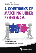 Algorithmics of Matching Under Preferenc