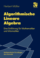 Algorithmische Lineare Algebra: Eine Einfuhrung Fur Mathematiker Und Informatiker