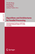 Algorithms and Architectures for Parallel Processing: 22nd International Conference, ICA3PP 2022, Copenhagen, Denmark, October 10-12, 2022, Proceedings
