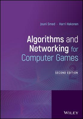 Algorithms and Networking for Computer Games - Smed, Jouni, and Hakonen, Harri