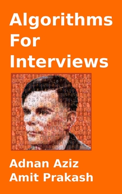 Algorithms for Interviews - Prakash, Amit, and Aziz, Adnan