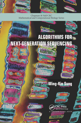 Algorithms for Next-Generation Sequencing - Sung, Wing-Kin
