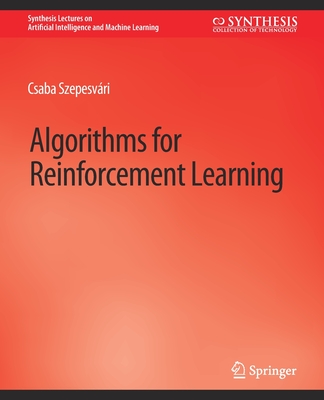 Algorithms for Reinforcement Learning - Szepesv�ri, Csaba