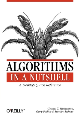 Algorithms in a Nutshell - Heineman, George T, and Pollice, Gary, and Selkow, Stanley