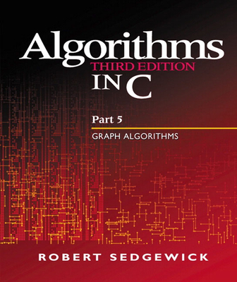 Algorithms in C, Part 5: Graph Algorithms - Sedgewick, Robert