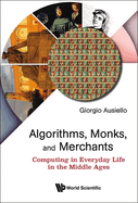 Algorithms, Monks, and Merchants: Computing in Everyday Life in the Middle Ages