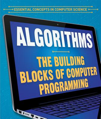 Algorithms: The Building Blocks of Computer Programming - Faust, Daniel R