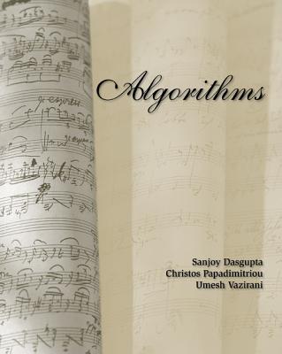 Algorithms - Dasgupta, Sanjoy, and Papadimitriou, Christos H, and Vazirani, Umesh