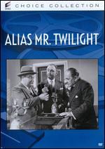 Alias Mr. Twilight