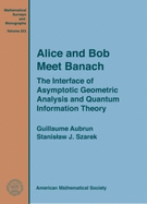 Alice and Bob Meet Banach: The Interface of Asymptotic Geometric Analysis and Quantum Information Theory