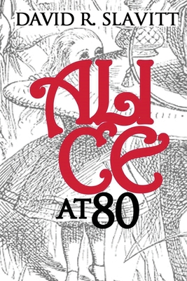 Alice at 80 - Slavitt, David R, Mr.