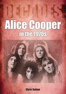 Alice Cooper In The 1970s