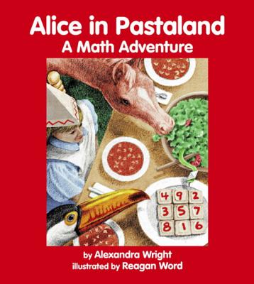 Alice in Pastaland: A Math Adventure - Wright, Alexandra