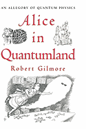 Alice in Quantumland: An Allegory of Quantum Physics