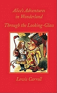 Alice in Wonderland and Through the Looking Glass