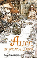 Alice in Wonderland: Large Print Edition
