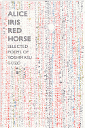 Alice Iris Red Horse: Selected Poems