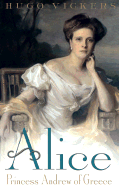 Alice: Princess Andrew of Greece