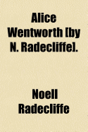 Alice Wentworth by N. Radecliffe