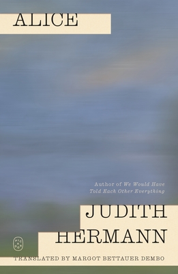 Alice - Hermann, Judith, and Dembo, Margot Bettauer (Translated by)
