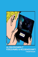 Alien erzaehlt: Forschung und Wissenschaft