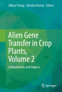 Alien Gene Transfer in Crop Plants, Volume 2: Achievements and Impacts