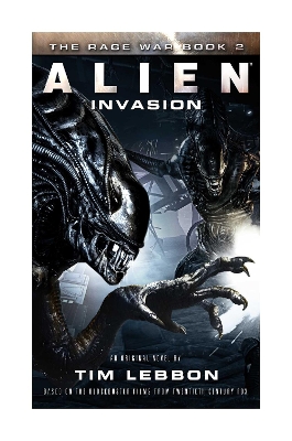 Alien - Invasion: The Rage War Book 2 - Lebbon, Tim