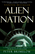 Alien Nation: Common Sense about America's Immigration Disaster