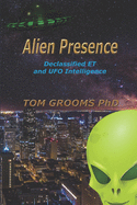 Alien Presence: Declassified ET and Alien Intelligence