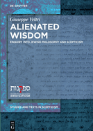 Alienated Wisdom: Enquiry Into Jewish Philosophy and Scepticism