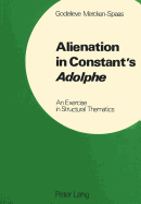 Alienation in Constant's �Adolphe?: An Exercise in Structural Thematics
