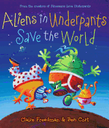 Aliens in Underpants Save the World