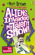 Aliens Invaded My Talent Show!