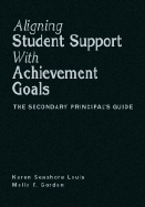 Aligning Student Support with Achievement Goals: The Secondary Principal s Guide